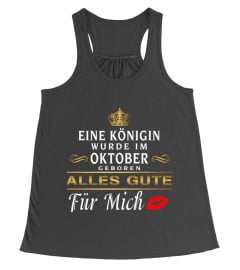 Eine Königin wurde im Oktober geboren, Alles Gute für mich