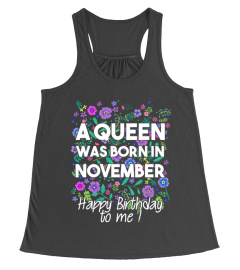 A Queen was born in November. Happy Birthday to me!