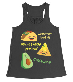 Wanna Taco Bout It, Nacho Problem! Funny Avocado T-Shirt