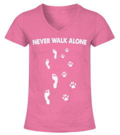 NEVER WALK ALONE - I Walk With My Pets