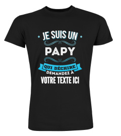 Personnalisable : Je suis un Papy qui déchire demandez à "votre texte" | Cadeau T-Collector®