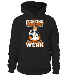 Fighting Multiple Sclerosis  Everyday is Not For The Weak - Limited Edition