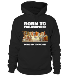 Born To Philosophise - Forced To Work