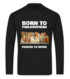 Born To Philosophise - Forced To Work