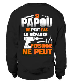 si PAPOU ne peut pas le reparer personne ne peut T-shirt