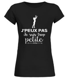 J'PEUX PAS ! JE SUIS TROP PETITE