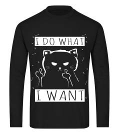 I Do What I Want Shirt Funny Cat Shirt Cat Lover Shirt Funny Cat Gift Tee T Shirt For Cat Lover HOT SHIRT