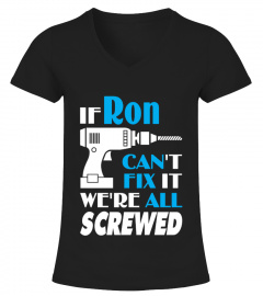 Ron Can Fix All Shirt Gift For Ron