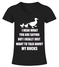 I WANT TO TALK ABOUT MY DUCKS T-SHIRT