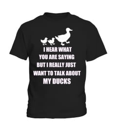 I WANT TO TALK ABOUT MY DUCKS T-SHIRT