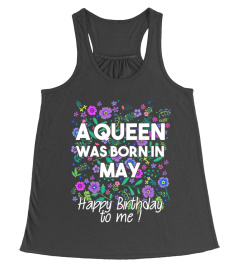 A Queen was born in May. Happy Birthday to me!