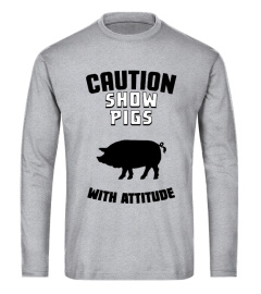 Caution show Pigs with attitude