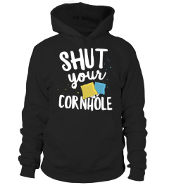 Shut Your Cornhole - Funny Bean Bag Toss