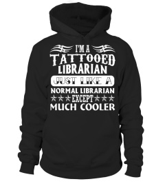 I'm A Tattooed Librarian Except Much Cooler T-Shirt