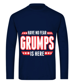 Have No Fear Grumps Is Here T-Shirt