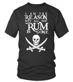 I'M THE REASON WHY ALL THE RUM IS GONE