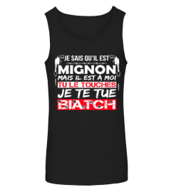 T-Shirt Jalouse Couple Homme - JE SAIS QU'IL EST MIGNON MAIS IL EST À MOI ! TU LE TOUCHES JE TE TUE BIATCH