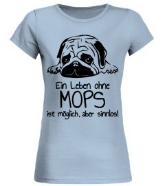 Ein Leben OHNE Mops ist sinnlos!