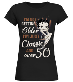 I'm Just Classic And Over 50