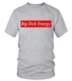 BIG DICK ENERGY