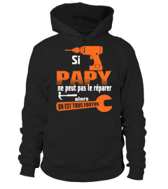 Si Papy ne peut pas le réparer alors on est tous foutus ! | Cadeau T-Collector®