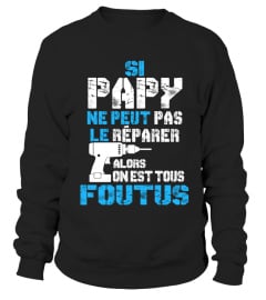 Si Papy ne peut pas le réparer alors on est tous foutus | Cadeau T-Collector®