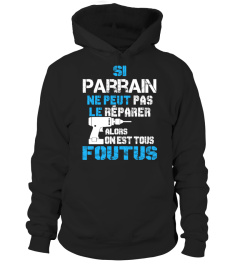 Si Parrain ne peut pas le réparer alors on est tous foutus | Cadeau T-Collector®