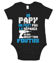 Si Papy ne peut pas le réparer alors on est tous foutus | Cadeau T-Collector®