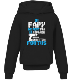 Si Papy ne peut pas le réparer alors on est tous foutus | Cadeau T-Collector®