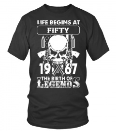 LIFE BEGINS AT FIFTY 1967 THE BIRTH OF LEGENDS T SHIRT