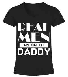 REAL MEN ARE CALLED DADDY T SHIRT