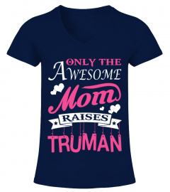 Awesome Mom raises Truman