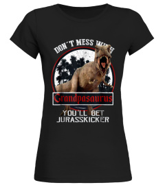 Don t Mess With Grandpasaurus Shirts