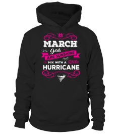 March Girls Are Sunshine With A Little Hurricane T-Shirt