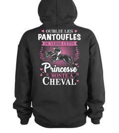 OUBLIE LES PANTOUFLES DE VERRE CETTE PRINCESSE MONTE À CHEVAL