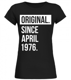 Original Since April 1976 T-Shirt