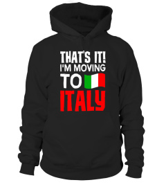 That's it I'm Moving to Italy Geography T-Shirt