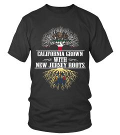 California Grown With New Jersey Roots T shirt