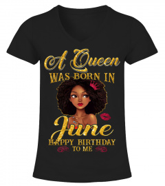 A Queen was born in June, Happy birthday to me