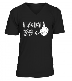 I Am 39 Plus Middle Finger Funny T Shirt
