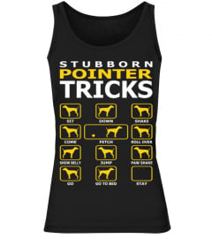 Stubborn Pointer Dog Tricks Funny Tshirt