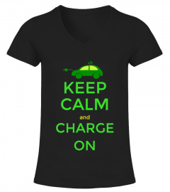 Keep Calm And Charge On  Electric Car Eco Green Car