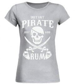 61.Instant Pirate Just Add Rum-Funny Rum Lovers T-Shirt