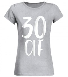 30 30 AF Fabulous Funny Tee Shirt Gift 30th Birthday Present