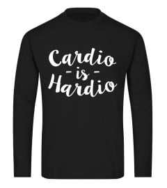 Cardio Is Hardio Funny Exercise T Shirt