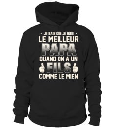 JE SAIS QUE JE SUIS LE MEILLEUR PAPA QUAND ON A UN FILS COMME LE MIEN