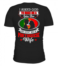 God sent me a Portuguese  Wife Shirt