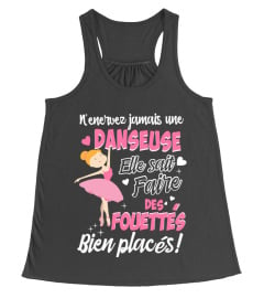 N’enervez jamais une Danseuse