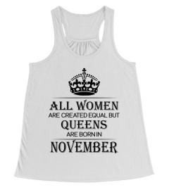 All women are created equal but queens are born in November