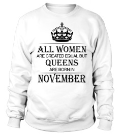 All women are created equal but queens are born in November